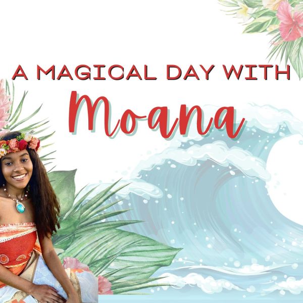 A Magical Day with Moana | Sunday, March 16th | $15 Per Person